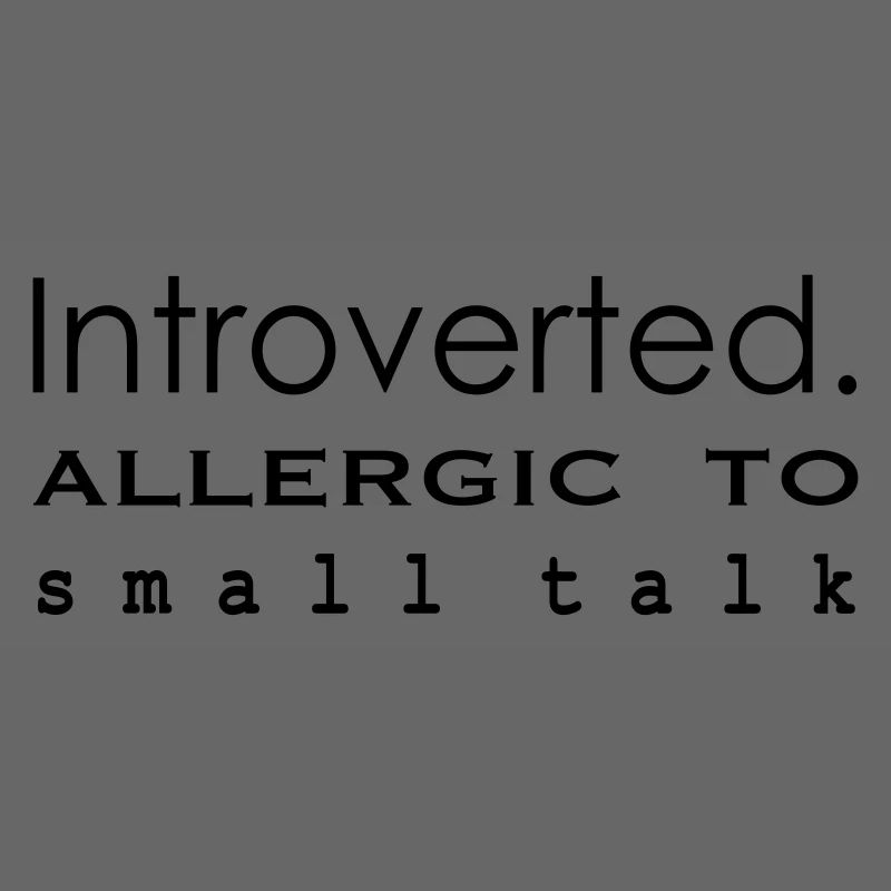 Introvertiert. Allergisch gegen Smalltalk