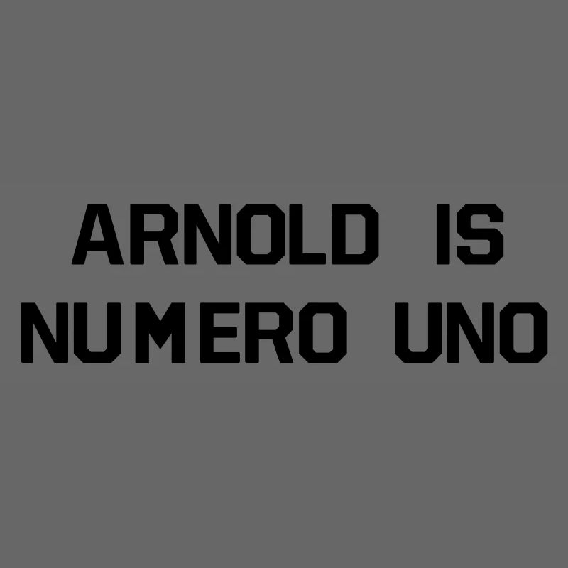 ARNOLD IS NUMERO UNO