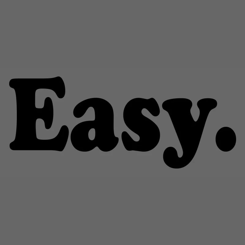 Easy.