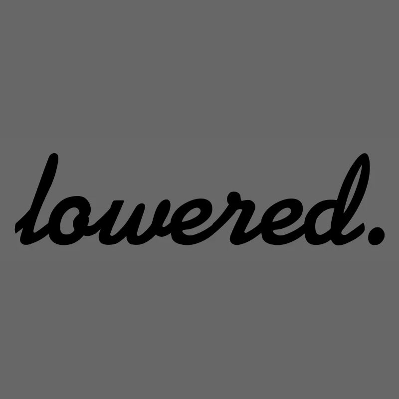 lowered.