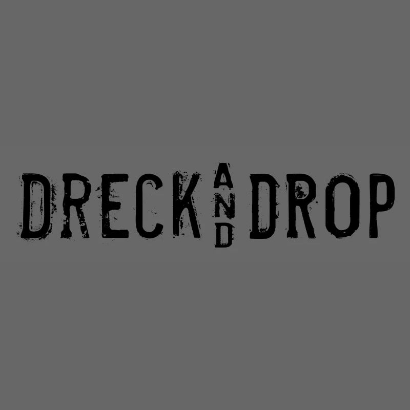 Dreck and Drop