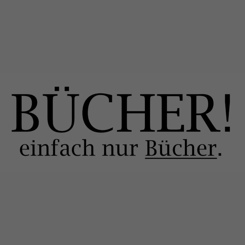 Bücher-Statement: Einfach Nur Bücher