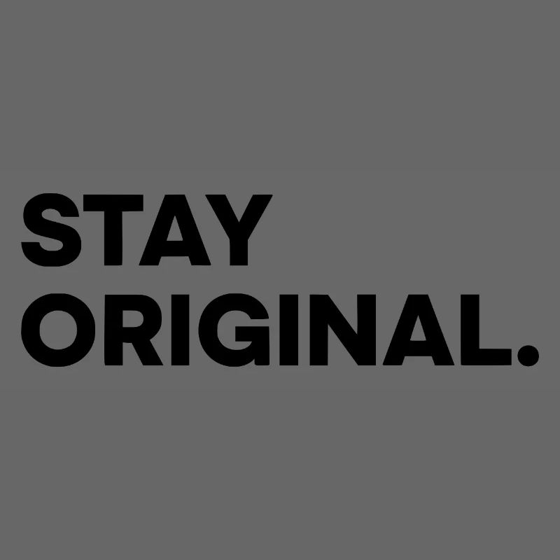 STAY ORIGINAL – Conception typographique minimaliste