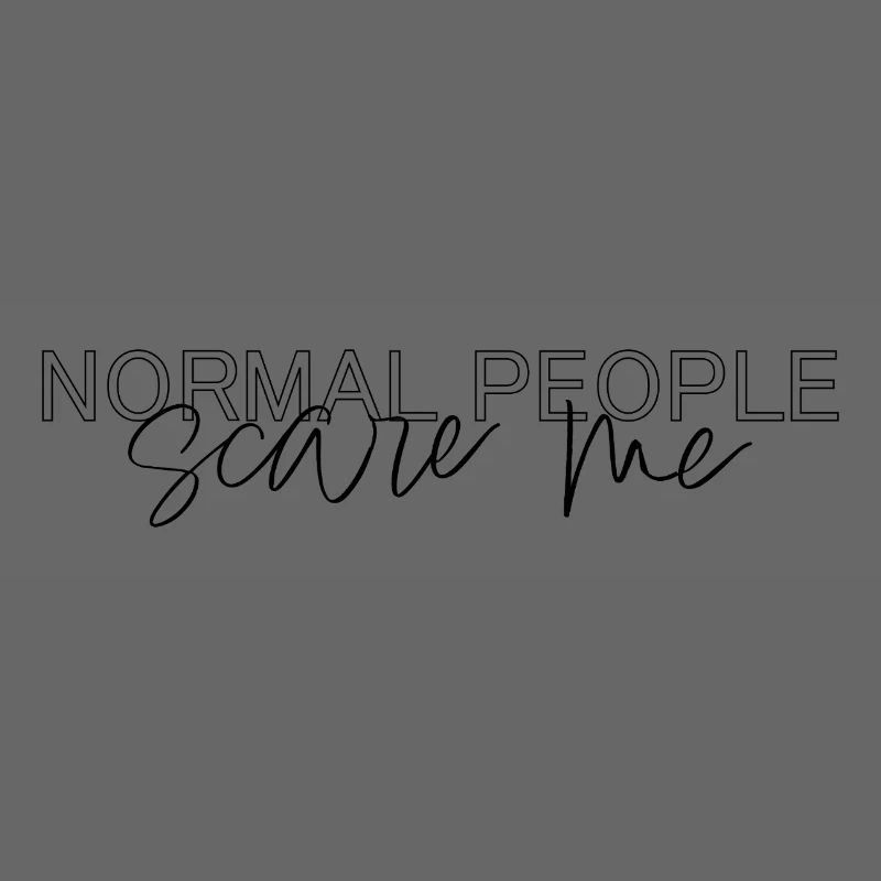 Normal People Scare Me Minimal Statement