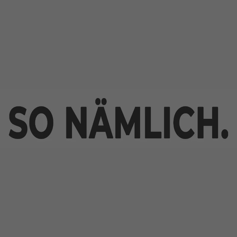 SO NÄMLICH. – Minimalistisches Statement Design