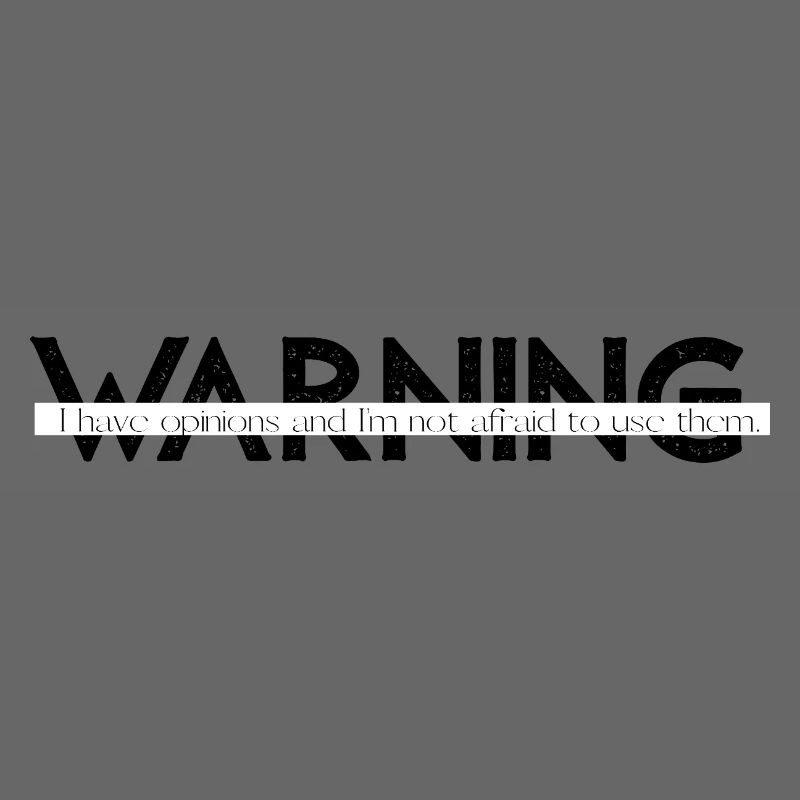Warning  Funny Bold Statement Design