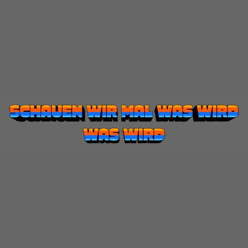 Schauen wir mal was wird - was wird