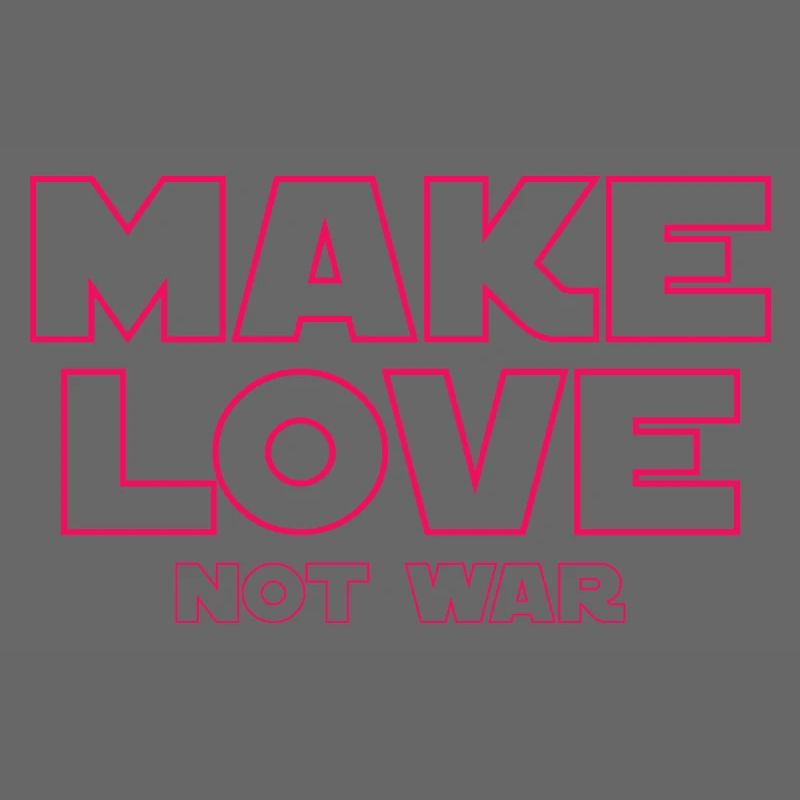 MAKE LOVE NOT WAR