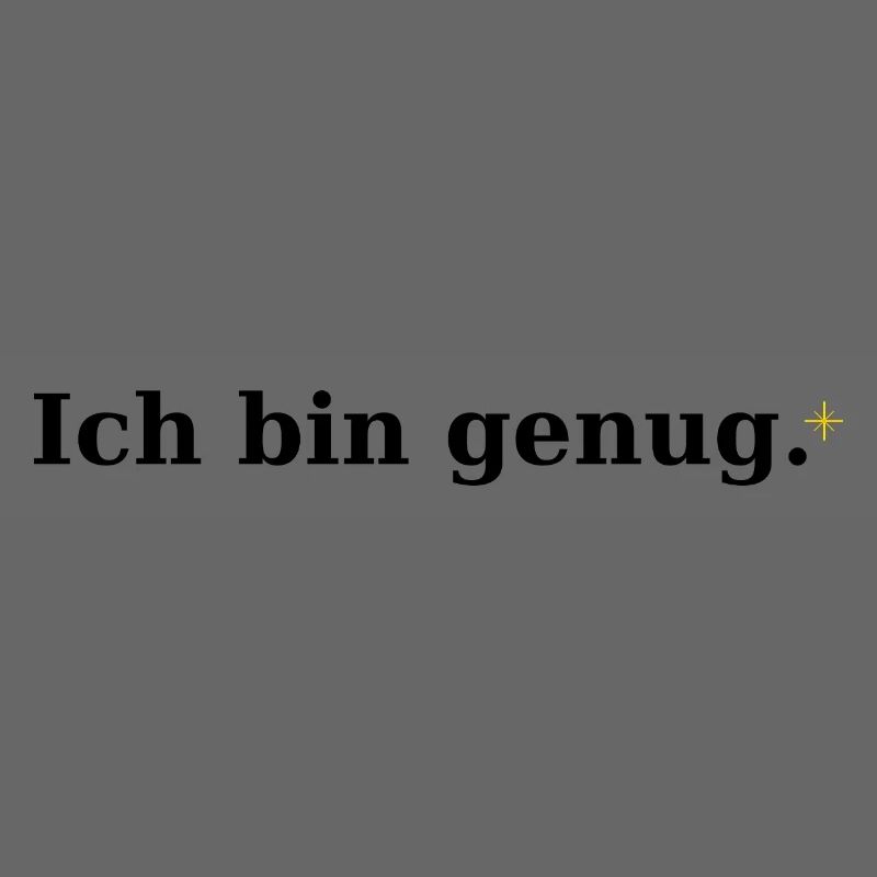 Ich bin genug