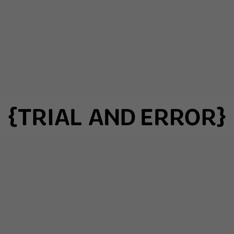 Trial an Error