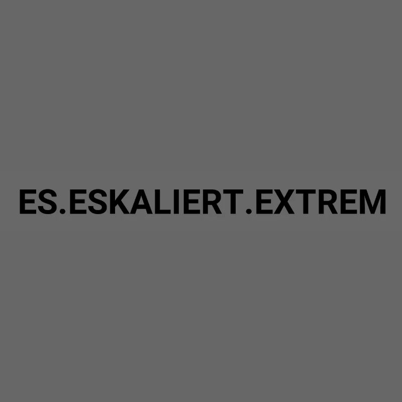ES ESKALIERT EXTREM