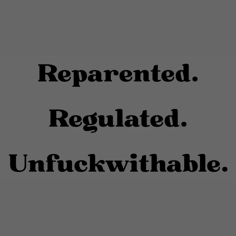 Reparented. Regulated. Unfuckwithable