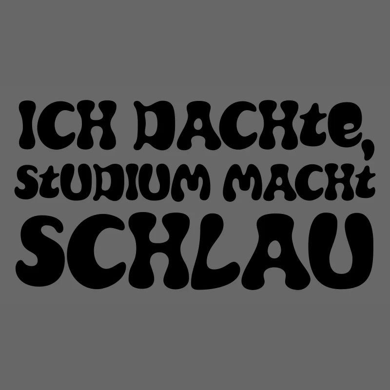 Ich dachte, Studium macht schlau