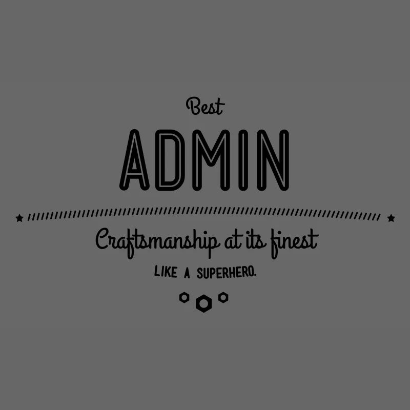 Best Admin - craftsmanship at its finest