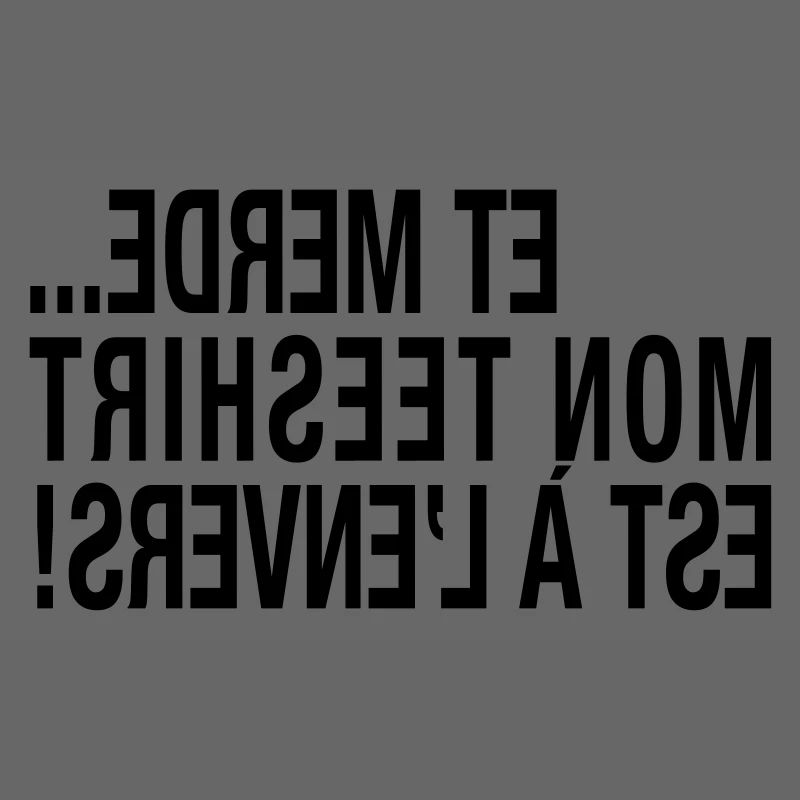 Mon Tee est à l'envers...