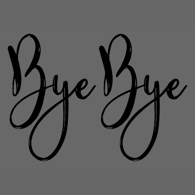 Bye bye