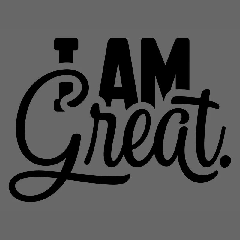 I AM Great Spruch