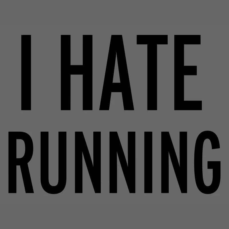 Hate Running
