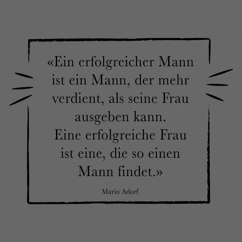 Ein erfolgreicher Mann ist ein Mann, der mehr verd