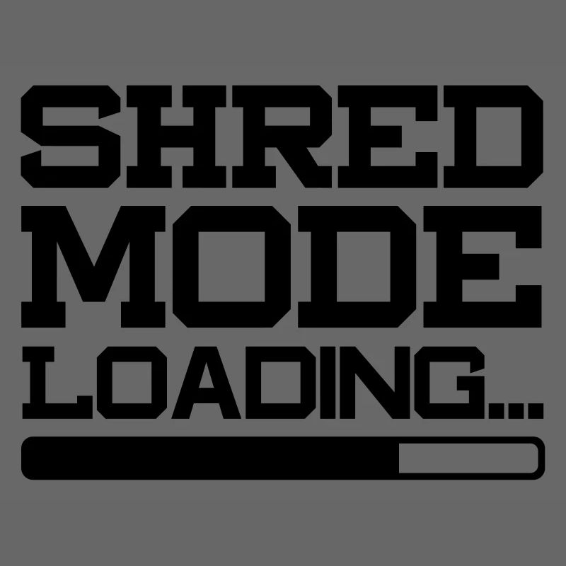 SHRED MODE LOADING