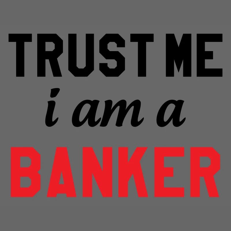 Glaub mir, ich bin Banker