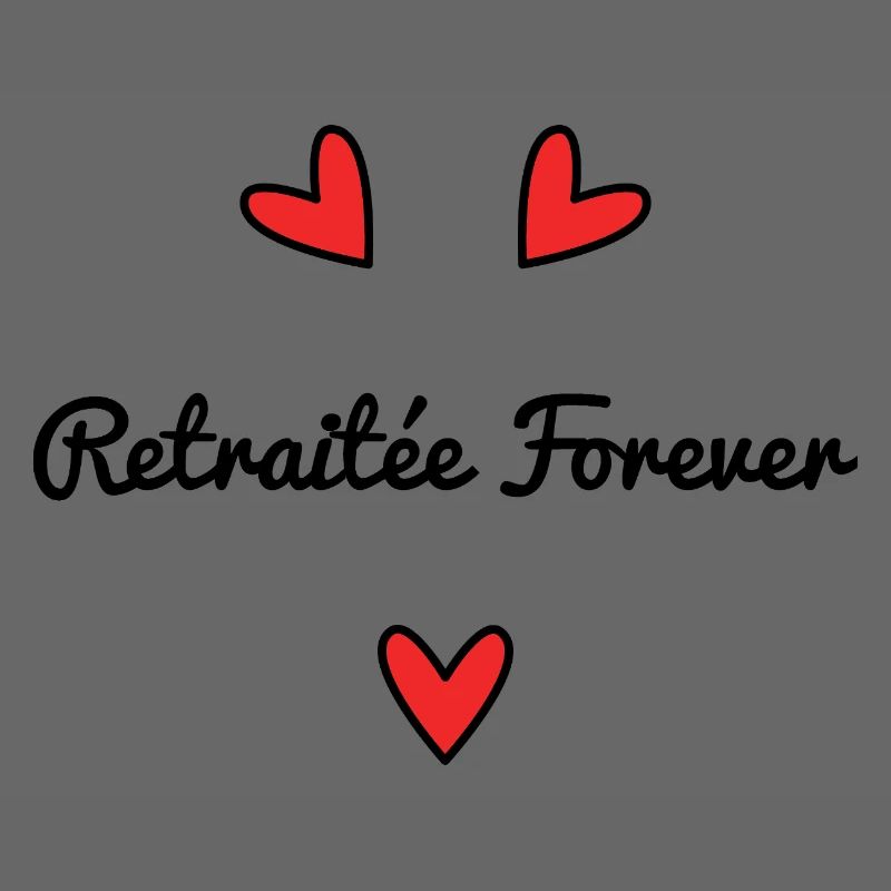 RETRAITEE. VIVE LA RETRAITE. JOYEUSE RETRAITE