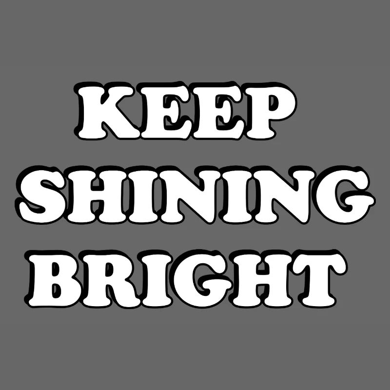 Continuez à briller Bright Typographie audacieuse