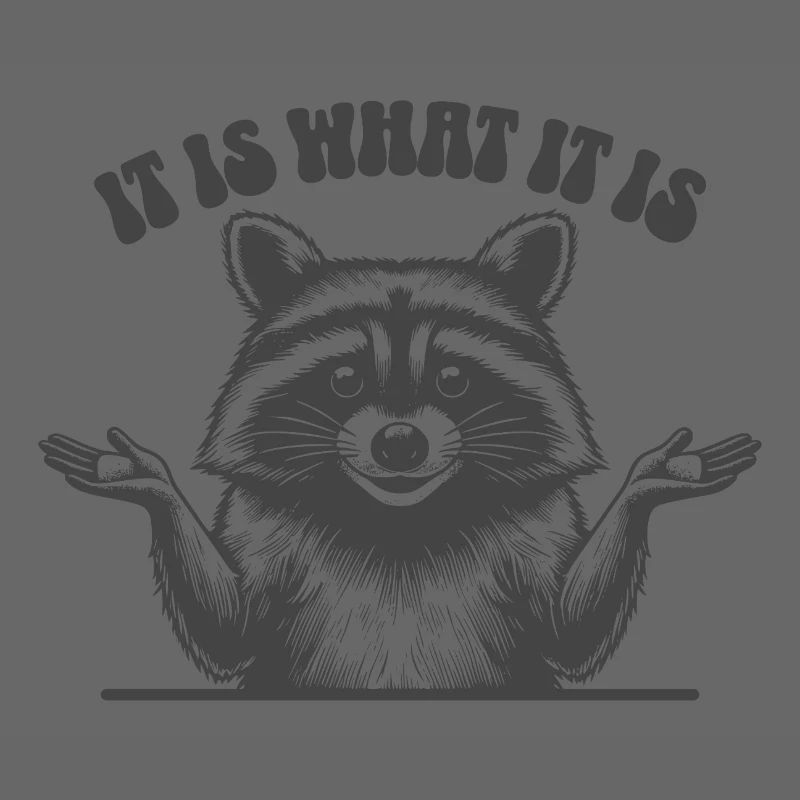 Waschbär - It is what it is