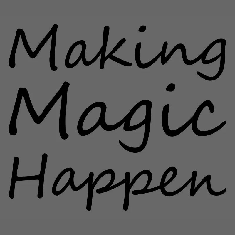 Making MagicHappen