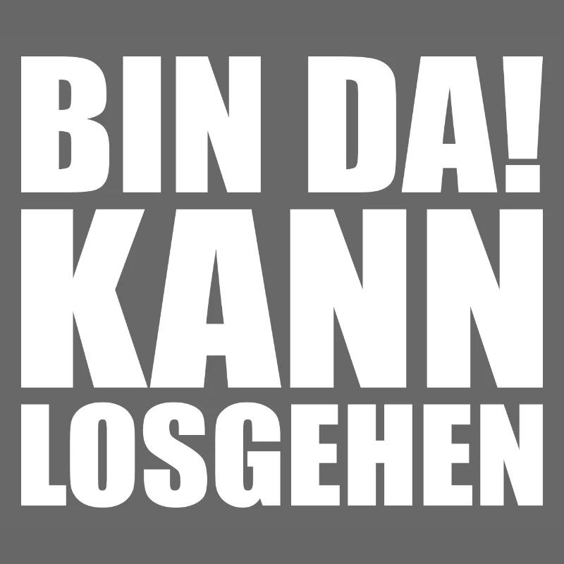Bin da kann losgehen
