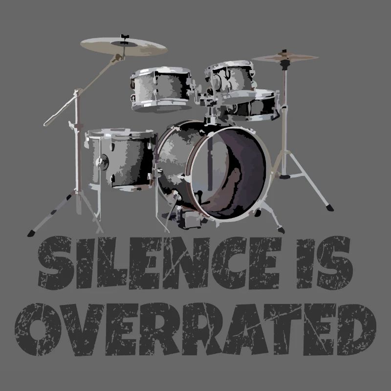 Silence is overrated - Drummer Drum Kit