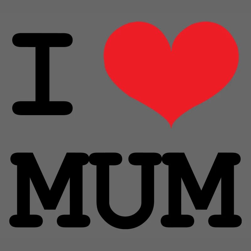 Ich liebe meine Mutter - Muttertag