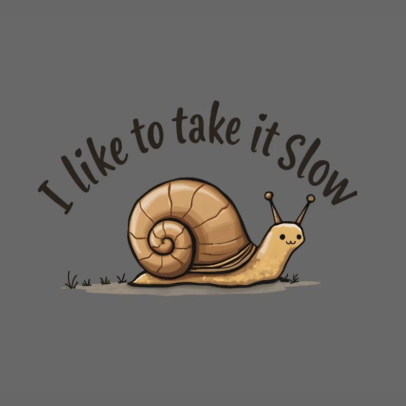Langsame Schnecke „Nimm es langsam“