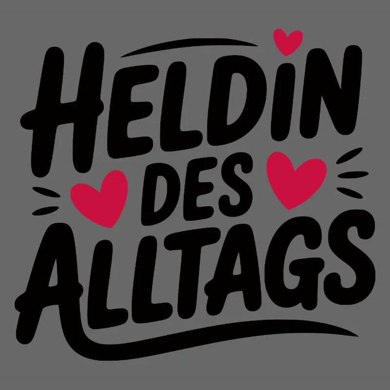 Heldin des Alltags Design