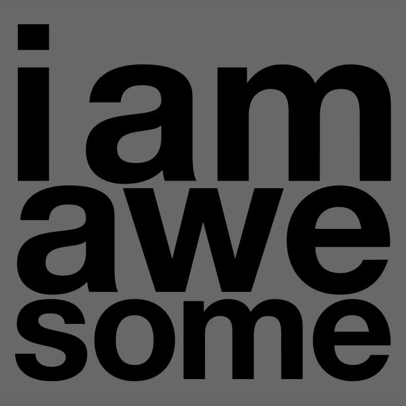 I AM Awesome