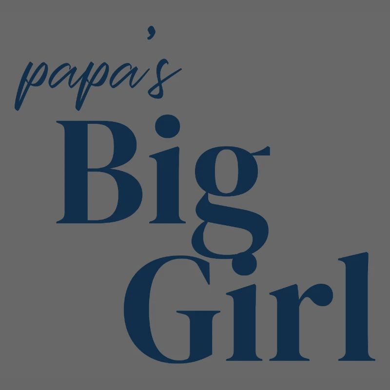 Papas große Mädchen-Typografie