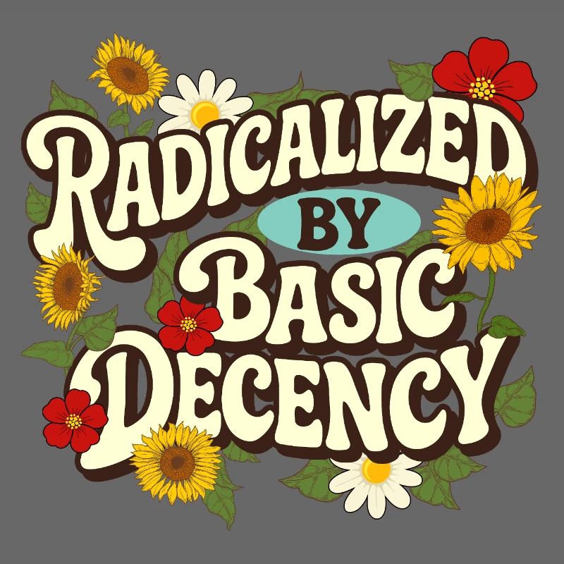 Radicalized Basic Decency Empathy Social Justice