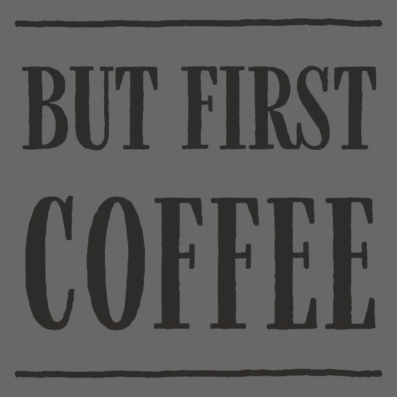 But First, Coffee – Fun Coffee Text Design