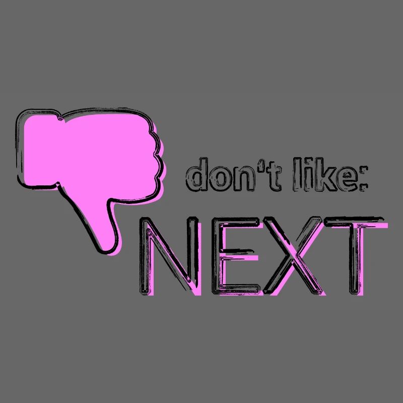 Don't like: Next