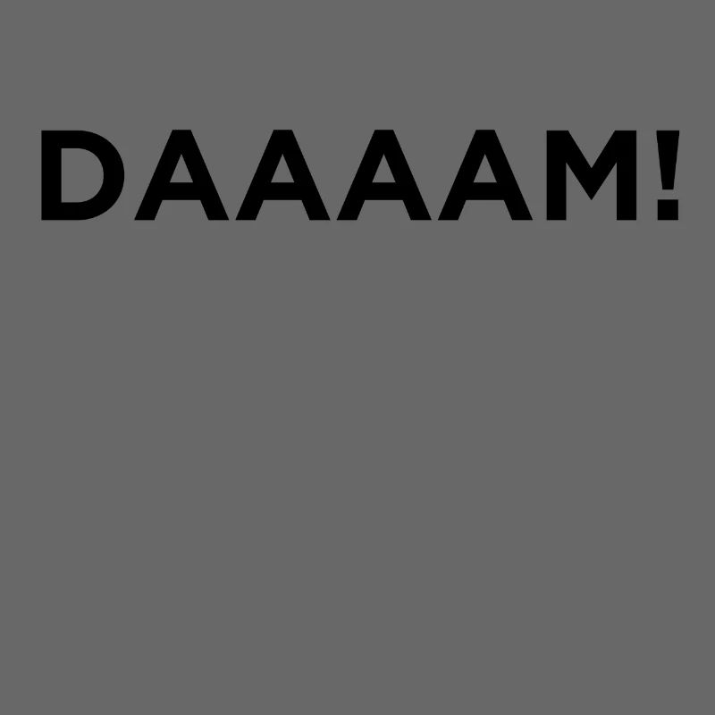 Daaam Novelty Sarcastic Graphic Cool Funny Clothes