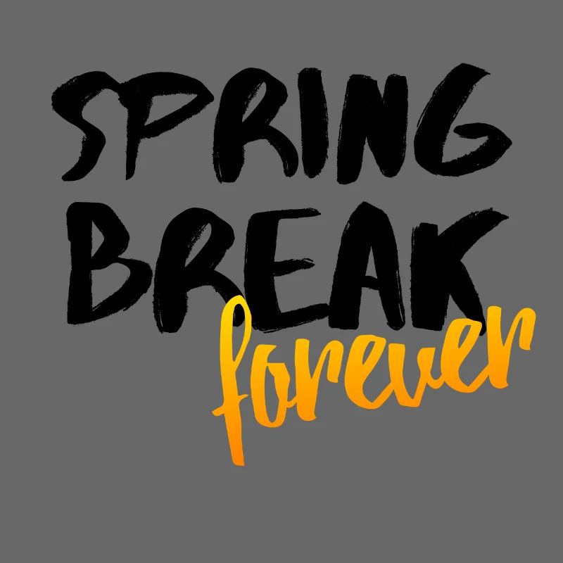 Spring Break Forever Frühling Party Geschenk Idee