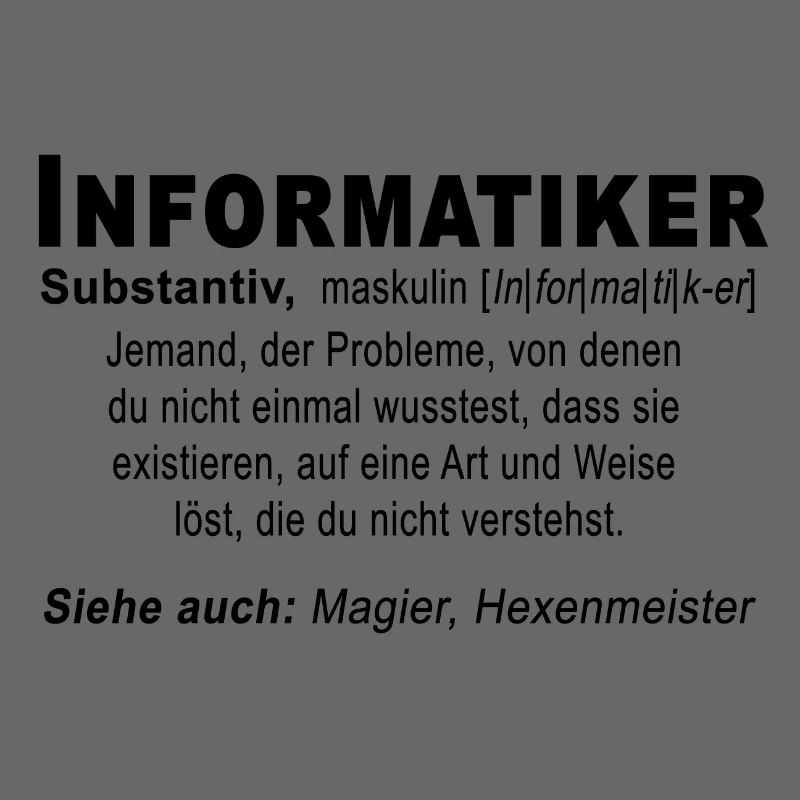 Informatiker lustige Definition Student Nerd Shirt