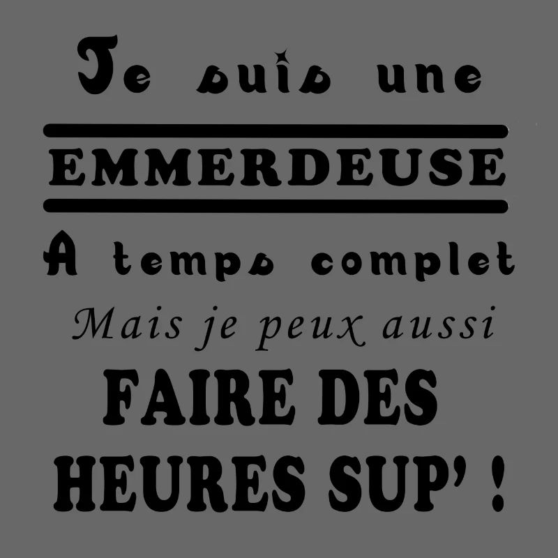 JE SUIS UNE EMMERDEUSE