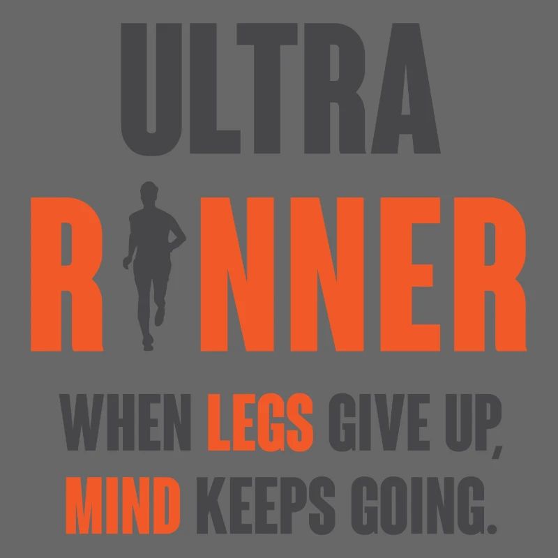 Ultra Runner. When Legs Give Up, Mind Keeps Going.
