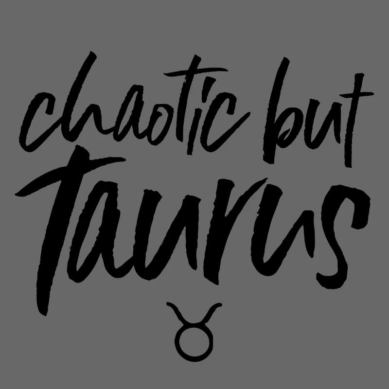 Astro Chaotic but Taurus