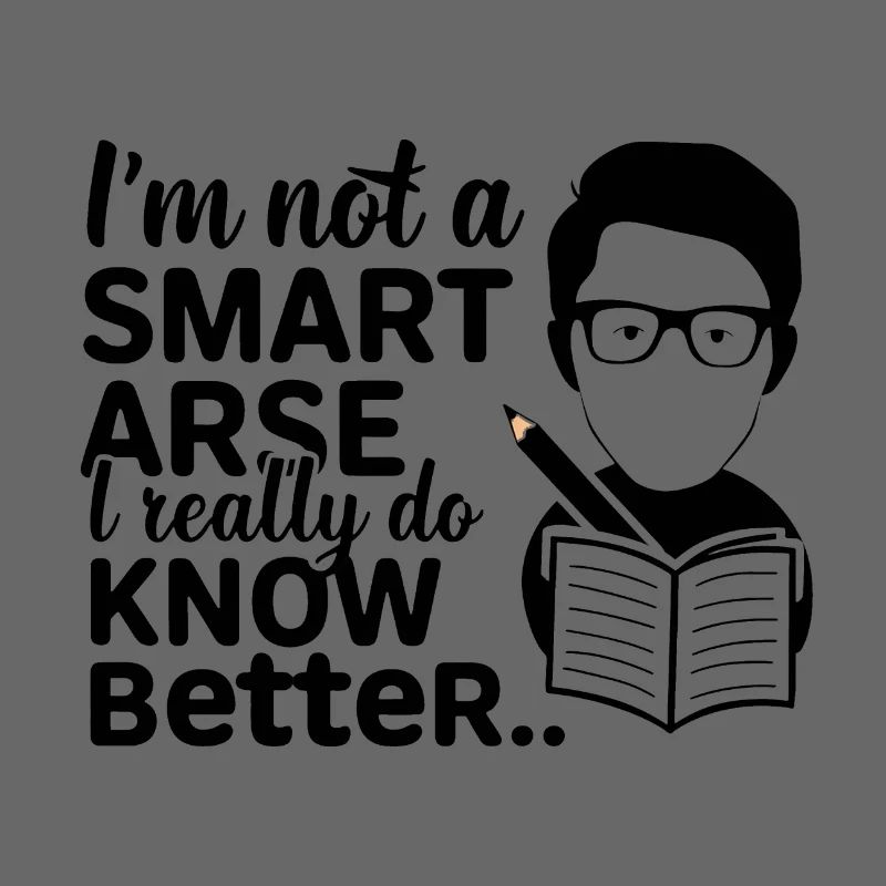 I'm not a smartass, I really know better