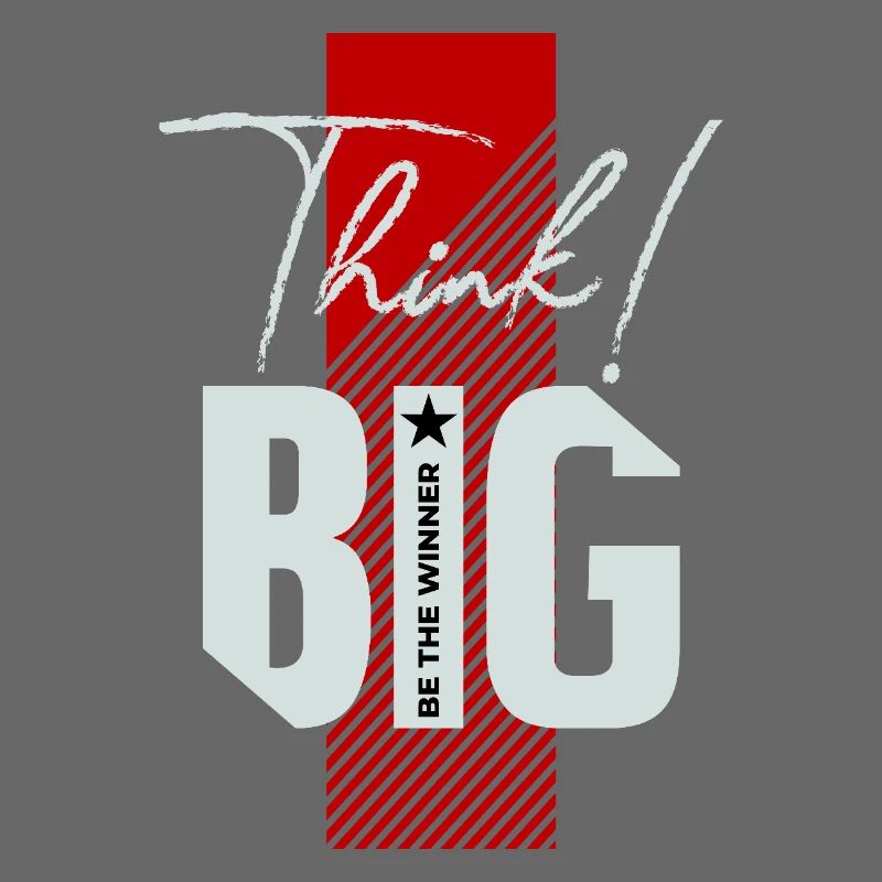 Think big!