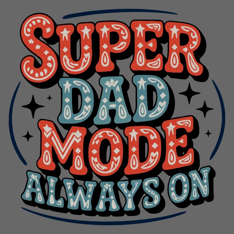 Super Dad Mode Always Active