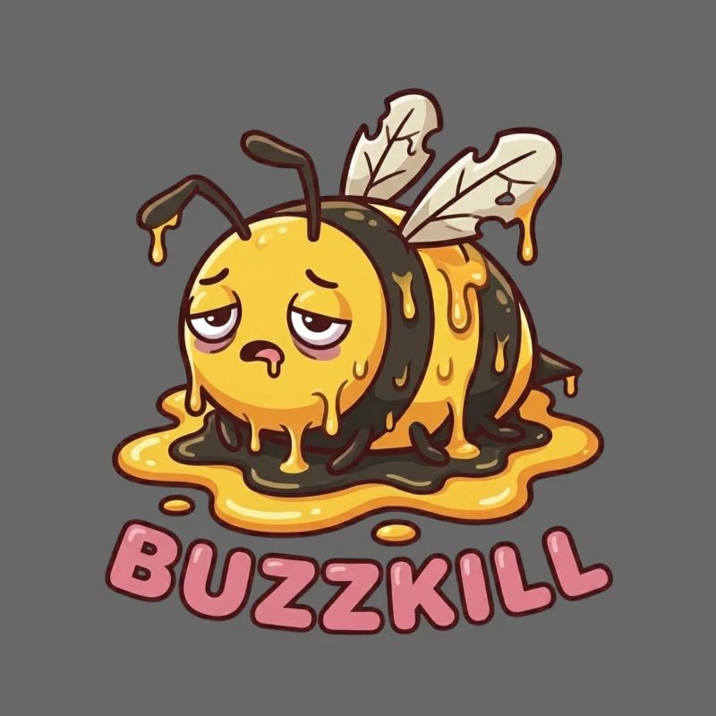 Don't Be A Buzzkill - Funny Bee Design
