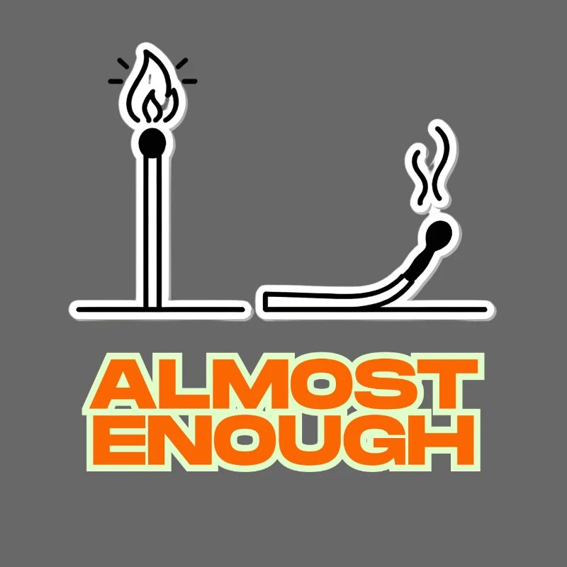 Almost enough